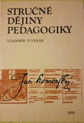kniha Stručné dějiny pedagogiky příručka pro studenty vys. škol připravujících učitele, SPN 1983
