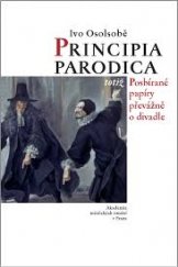 kniha Principia parodica totiž, Posbírané papíry převážně o divadle, Akademie múzických umění 2007