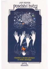 kniha Poselství hvězd charakter a životní orientace ve světle astrologie, Santal 1996
