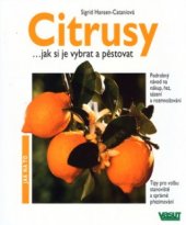 kniha Citrusy -jak si je vybrat a pěstovat : podrobné návody pro nákup, řez, výsadbu a rozmnožování, Vašut 2002