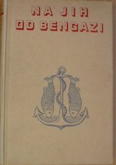 kniha Na jih od Bengazi dobrodružství pěti Evropanů a jednoho muže, který jel napříč Saharou v bačkorách, Julius Albert 1941