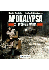 kniha Apokalypsa 2. světová válka, Svojtka & Co. 2012