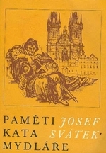kniha Paměti kata Mydláře výbor ze čtyřsvazkového cyklu J. Svátka Paměti katovské rodiny Mydlářů v Praze, Region 1991