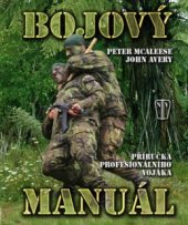 kniha Bojový manuál příručka profesionálního vojáka, Naše vojsko 2008