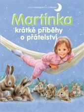 kniha Martinka krátké příběhy o přátelství, Svojtka & Co. 2017