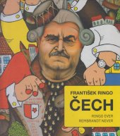 kniha František Ringo Čech – Ringo ever Rembrandt never, X2025 2025