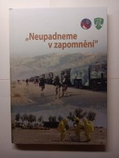 kniha Neupadneme v zapomnění 20 let 9. roty chemické ochrany, Ministerstvo obrany České republiky - VHÚ Praha 2018