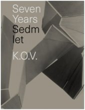 kniha Sedm let K.O.V. Seven years K.O.V., VŠUP 2015