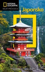 kniha Japonsko Velký průvodce National Geographic, CPress 2017