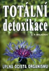 kniha Totální detoxikace Úplná očista organismu, Eko-konzult 2004