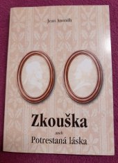 kniha Zkouška aneb Potrestaná láska Hra o pěti dějstvích, Cony Color s.r.o., Městské divadlo Brno 1999