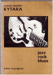 kniha Kytara - jazz, rock, blues skripta pro začínající i pokročilé kytaristy, Supraphon 1988