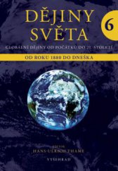 kniha Dějiny světa 6 Globalizace od roku 1880 do  dneška, Vyšehrad 2014