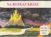 kniha Na rozkaz krále hra pro chytré děti, Panorama 1989