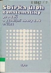 kniha Sbírka úloh z matematiky pro SOŠ a studijní obory SOU., Státní pedagogické nakladatelství 1990