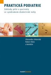 kniha Praktická podiatrie základy péče o pacienty se syndromem diabetické nohy, Maxdorf 2011