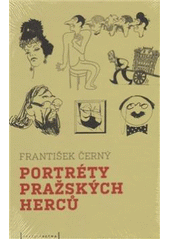 kniha Portréty pražských herců slovem a karikaturou, Pražská scéna 2010