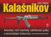 kniha Zbraně Kalašnikov: automaty, ruční kulomety, odstřelovací pušky a samonabíjecí brokovnice, Naše vojsko 2003