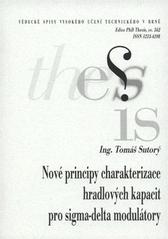 kniha Nové principy charakterizace hradlových kapacit pro sigma-delta modulátory = New principles of gate capacitance characterization for sigma-delta modulators : zkrácená verze Ph.D. Thesis, Vysoké učení technické v Brně 2009