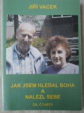 kniha Jak jsem hledal Boha a nalezl sám sebe 4. díl, Jiří Vacek 2001
