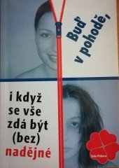 kniha Buď v pohodě, i když se vše zdá být (bez)nadějné, T. Višková 2006