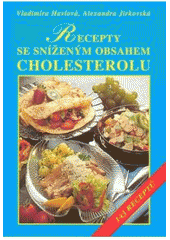 kniha Recepty se sníženým obsahem cholesterolu 143 receptů, Vyšehrad 2007