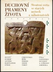 kniha Duchovní prameny života stvoření světa ve starých mýtech a náboženstvích, Vyšehrad 1997