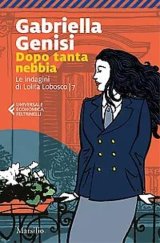 kniha Dopo tanta nebbia Le indagini di Lolita Lobosco. Vol. 7, Marsilio 2017