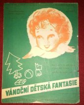kniha Vánoční dětská fantasie pro klavír na dvě ruce v snadném slohu (Fr. A. Urbánkova sbírka populárních skladeb č.154), Fr. Urbánek a synové 1947