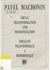 kniha Social transformation and modernization on building theory of societal changes in the post-communist European countries = Sociální transformace a modernizace : k výstavbě teorie společenských změn v evropských postkomunistických zemích, Sociologické nakladatelství 1997