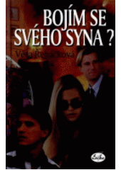 kniha Bojím se svého syna? ženský psychologický román, Erika 2001