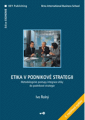 kniha Etika v podnikové strategii metodologické postupy integrace etiky do podnikové strategie, Key Publishing 2007