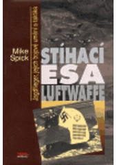 kniha Stíhací esa Luftwaffe Jagdflieger, jejich bojové umění a taktika, Books 1999