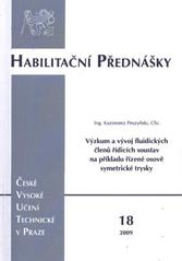 kniha Výzkum a vývoj fluidických členů řídicích soustav na příkladě řízené osově symetrické trysky = Research and development of fluidic components of control systems using as an example an axisymmetric nozzle, ČVUT 2009