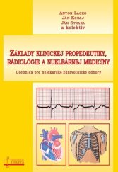 kniha Základy klinickej propedeutiky, rádiológie a nukleárnej medicíny Učebnica pre nelekárske zdravotnícke odbory, Osveta 2025