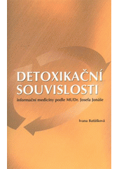 kniha Detoxikační souvislosti informační medicíny podle MUDr. Josefa Jonáše, Economy Class Company 2006