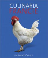 kniha Culinaria Francie, Slovart 2008