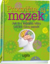 kniha Procvičte si mozek jak si v každém věku udržet čilou paměť, Reader’s Digest 2011