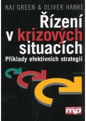 kniha Řízení v krizových situacích příklady efektivních strategií, Management Press 2004