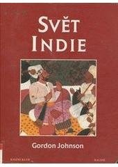 kniha Svět Indie Indie, Pákistán, Nepál, Bhútán, Bangladéš a Šrí Lanka : kulturní atlas, Knižní klub 1998