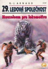 kniha Ledová společnost 29. - Mauzoleum pro lokomotivu, Ivo Železný 1997