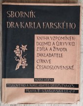 kniha Sborník Dra Karla Farského Kniha vzpomínek, dojmů a úryvků z díla a života zakladatele církve československé, Tiskové a nakladatelské družstvo CČS 1928