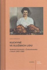 kniha Kuchyně ve službách lidu Vydávání kuchařek v Československu v letech 1945–1989, Academia 2024