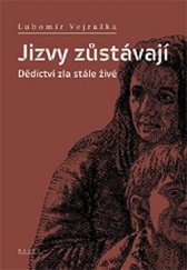 kniha Jizvy zůstávají Dědictví zla stála živé, Miloš Uhlíř - Baset 2018