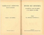 kniha Úvod do mystiky, zvláště sv. Jana od Kříže a sv. Terezie od Ježíše, Cyrillo-Methodějská knihtiskárna a nakladatelství V. Kotrby 1940