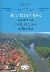 kniha Soutoky řek na území Čech, Moravy a Slezska, Libri 2006