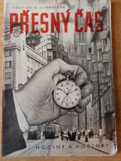 kniha Přesný čas hodiny a hodinky = [Die genaue Zeit : Wand- und Taschenuhren], Orbis 1943