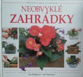 kniha Neobvyklé zahrádky průvodce krok za krokem, Nakladatelský dům OP 1996