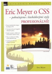 kniha Eric Meyer o CSS - pokračujeme s kaskádovými styly profesionálně!, Zoner Press 2005