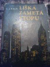 kniha Liška zametá stopu [Román], Jiří Chvojka 1946